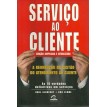 Serviço ao Cliente - A reinvenção da gestão do atendimento ao cliente - K. Albrecht, R. Zemke - 2002